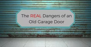 The real dangers of an old garage door