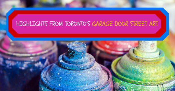 Highlights from Toronto's Garage door street art